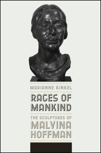 Cover for Kinkel: Races of Mankind: The Sculptures of Malvina Hoffman. Click for larger image