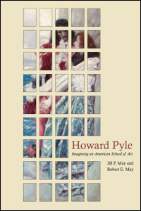 Cover for May: Howard Pyle: Imagining an American School of Art. Click for larger image
