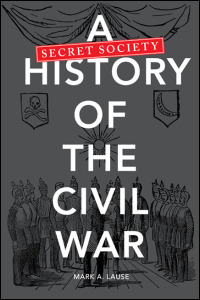 Cover for lause: A Secret Society History of the Civil War. Click for larger image
