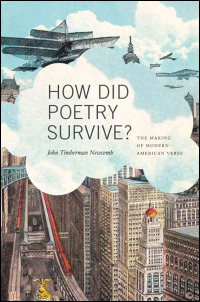 Cover for newcomb: How Did Poetry Survive?: The Making of Modern American Verse. Click for larger image