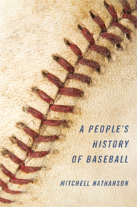 Cover for nathanson: A People's History of Baseball. Click for larger image