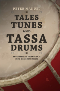 Cover for MANUEL: Tales, Tunes, and Tassa Drums: Retention and Invention in Indo-Caribbean Music. Click for larger image