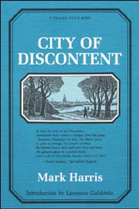 City Of Discontent: An Interpretive Biography Of Vachel Lindsay, Being Also The Story Of Springfield, Illinois, U.S.A. Mark Harris