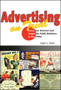Cover for STOLE: Advertising on Trial: Consumer Activism and Corporate Public Relations in the 1930s. Click for larger image