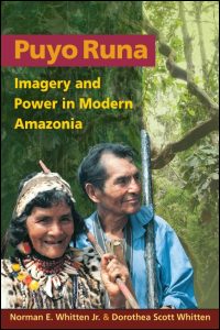 Cover for WHITTEN: Puyo Runa: Imagery and Power in Modern Amazonia. Click for larger image