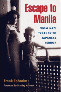 Cover for EPHRAIM: Escape to Manila: From Nazi Tyranny to Japanese Terror. Click for larger image