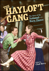 Cover for Berry: The Hayloft Gang: The Story of the National Barn Dance. Click for larger image