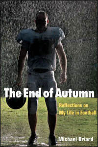 Cover for Oriard: The End of Autumn: Reflections on My Life in Football. Click for larger image