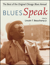 Cover for BEAUCHAMP: BluesSpeak: The Best of the Original Chicago Blues Annual. Click for larger image