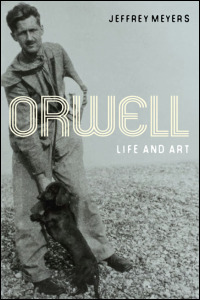 Cover for MEYERS: Orwell: Life and Art. Click for larger image