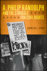Cover for bynum: A. Philip Randolph and the Struggle for Civil Rights. Click for larger image