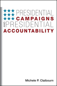 Cover for : Presidential Campaigns and Presidential Accountability. Click for larger image