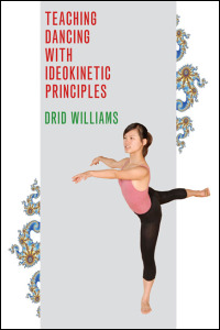 Cover for Williams: Teaching Dancing with Ideokinetic Principles. Click for larger image