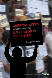 Cover for ness: Guest Workers and Resistance to U.S. Corporate Despotism. Click for larger image