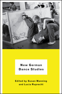 Cover for manning: New German Dance Studies. Click for larger image