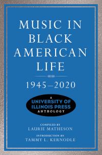 Music in Black American Life, 1945-2020 cover