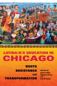 Latina/o/x Education in Chicago cover