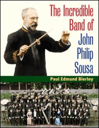 Cover for BIERLEY: The Incredible Band of John Philip Sousa. Click for larger image