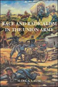 Cover for lause: Race and Radicalism in the Union Army. Click for larger image