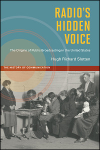 Cover for slotten: Radio's Hidden Voice: The Origins of Public Broadcasting in the United States. Click for larger image