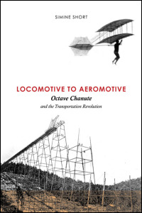 Cover for Short: Locomotive to Aeromotive: Octave Chanute and the Transportation Revolution. Click for larger image