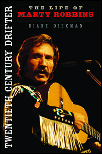 Cover for diekman: Twentieth Century Drifter: The Life of Marty Robbins. Click for larger image