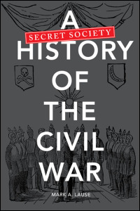 A Secret Society History of the Civil War cover