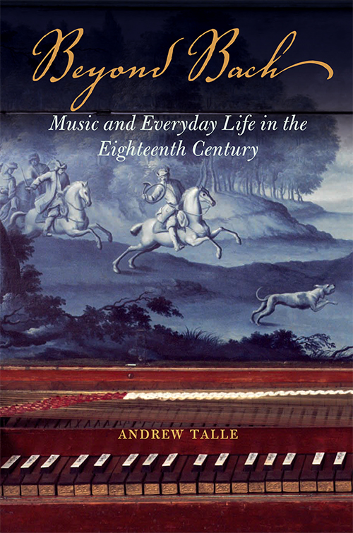 UI Press | Andrew Talle | Beyond Bach