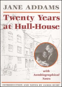 Cover for ADDAMS: Twenty Years at Hull-House. Click for larger image