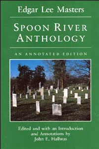 Ui Press Edgar Lee Masters Spoon River Anthology An Annotated