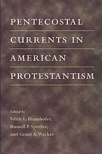 Pentecostal Currents in American Protestantism cover