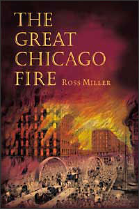 Ui Press Ross Miller The Great Chicago Fire