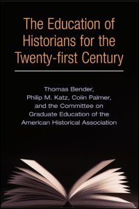 The Education of Historians for the Twenty-first Century  cover