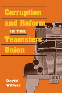 Corruption and Reform in the Teamsters Union cover