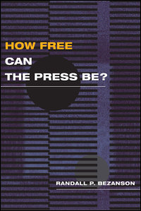 How Free Can the Press Be? cover