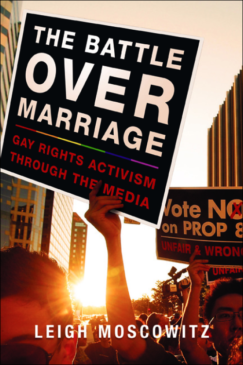 The cover of The Battle Over Marriage. The title is on a sign that someone is holding up. Behind that sign is a Vote NO on Prop 8 sign. 