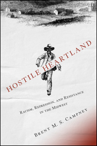 Cover for CAMPNEY: Hostile Heartland: Racism, Repression, and Resistance in the Midwest. Click for larger image