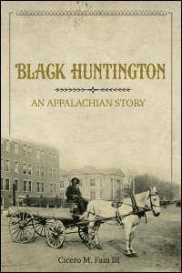 Cover for FAIN: Black Huntington: An Appalachian Story. Click for larger image