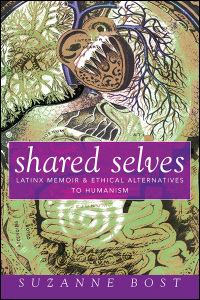 Image result for Shared Selves: Latinx Memoir and Ethical Alternatives to Humanism