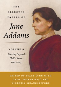The Selected Papers of Jane Addams, Volume 4 cover