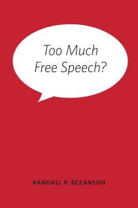 Too Much Free Speech? cover