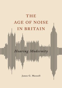 The Age of Noise in Britain cover