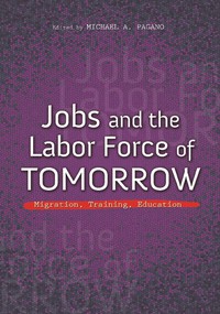Jobs and the Labor Force of Tomorrow cover