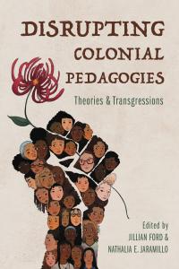 Disrupting Colonial Pedagogies cover