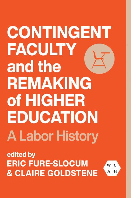Contingent Faculty and the Remaking of Higher Educ cover