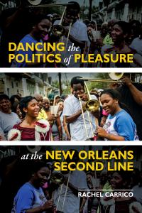 Dancing the Politics of Pleasure at the New Orleans Second Line cover