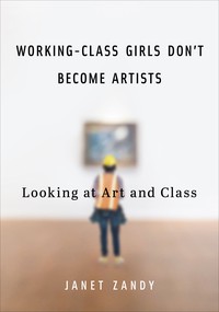 Working-Class Girls Don't Become Artists cover