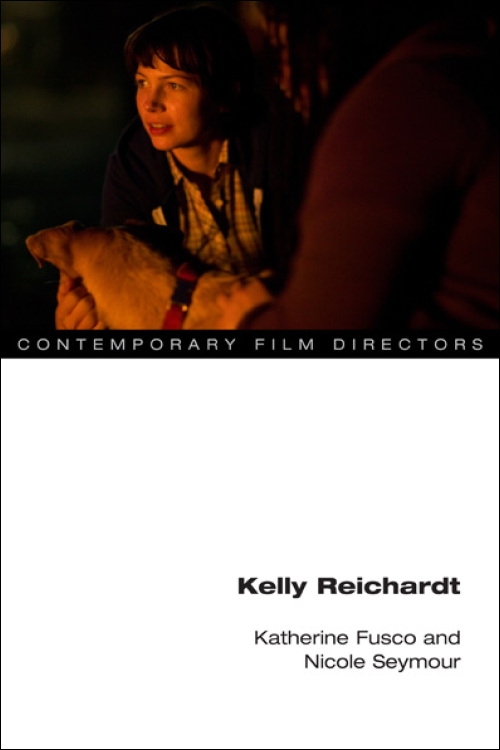 Kelly Reichardt
Author: Katherine Fusco and Nicole Seymour