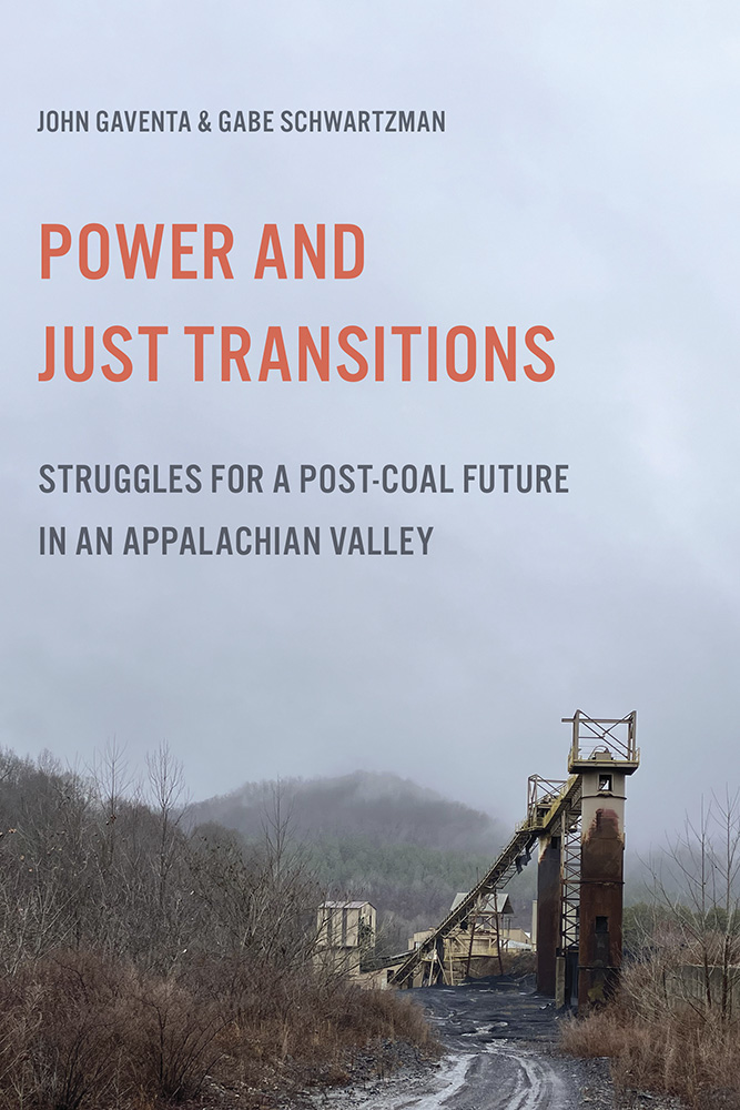Power and Just Transitions
Struggles for a Post-Coal Future in an Appalachian Valley
Author: John Gaventa and Gabe Schwartzman