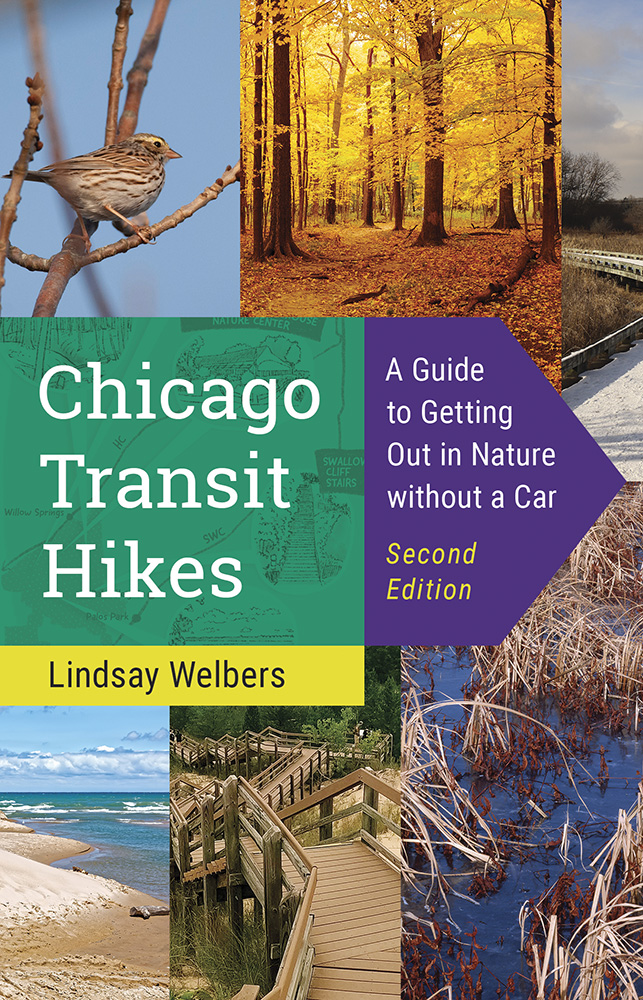 Chicago Transit Hikes
A Guide to Getting Out in Nature without a Car, Second Edition
Author: Lindsay Welbers